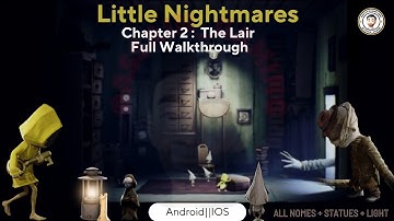 Little Nightmares Chapter 2 The Lair Android Full Walkthrough [No Commentary]