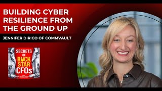 Building Cyber Resilience from the Ground Up with Jennifer DiRico of Commvault