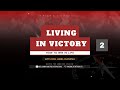 Living in victory  part 2
