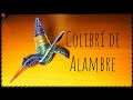 Como Hacer un Colibrí de Alambre