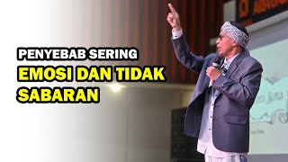 Penyebab Sering Emosi dan Tidak Sabaran - Buya Yahya