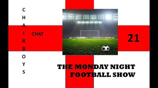 The Monday Night Football Show Ep21 - My Head in the Sand. 'The Chairboys Chat'