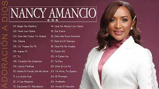 1 Horas de Musica Cristiana: Nancy Amancio Sus Mejores Exitos | 26 GRANDES ÉXITOS