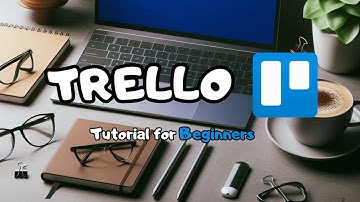 Trello Tutorial for Beginners: How to Create Boards, Lists, and Cards