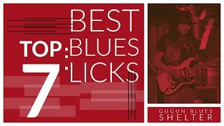 TOP 7 BEST BLUES LICKS With Gugun Blues Shelter