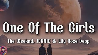 The Weeknd, JENNIE, Lily-Rose Depp - One Of The Girls || Lyrics