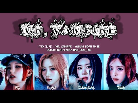 ITZY (있지) - 'Mr. Vampire' Lyrics (Color Coded Han_Rom_Eng)