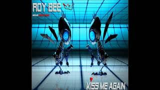 ROY BEE - Kiss Me Again