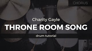 Video thumbnail of "Throne Room Song - Charity Gayle (Drum Tutorial/Play-Through)"