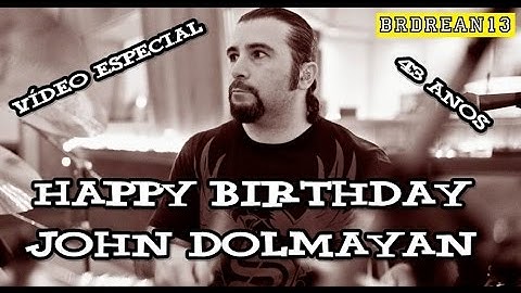 System Of A Down - John Dolmayan  Happy Birthday (Vídeo Especial)