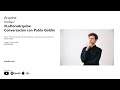 #LaHoraArquine | Conversación con Pablo Goldin