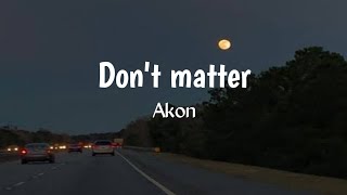 Akon - Don't matter| no body wanna see us together (lyrics) viral tiktok