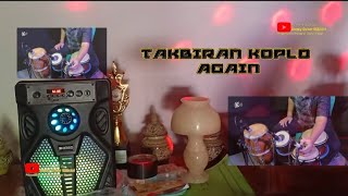 TAKBIRAN KOPLO AGAIN FULL BASS SUARA JERNIH