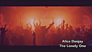 Alice Deejay   "The Lonely One"