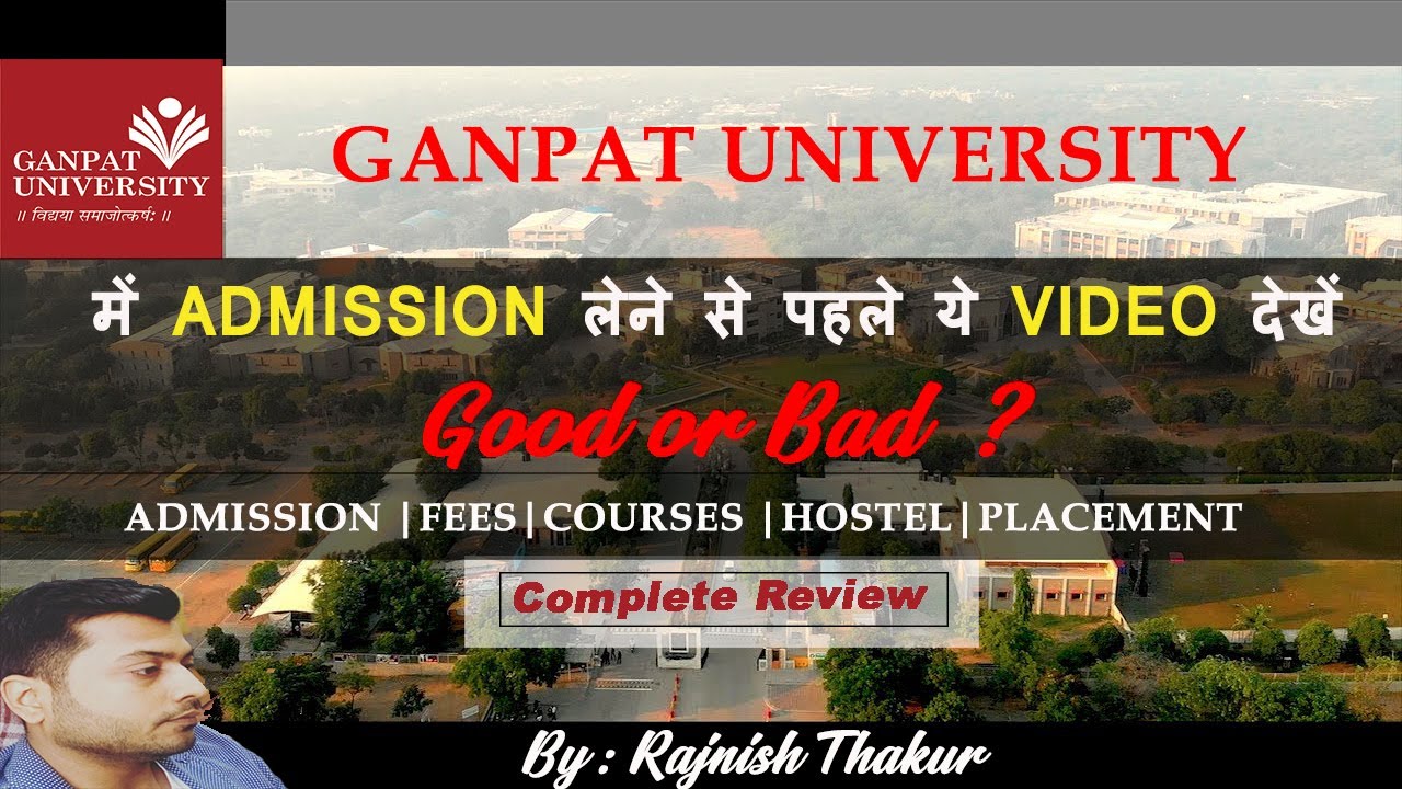 GANPAT UNIVERSITY Review Campus Tour Placement Courses GANPAT UNIVERSITY Review Campus Tour Placement Courses
