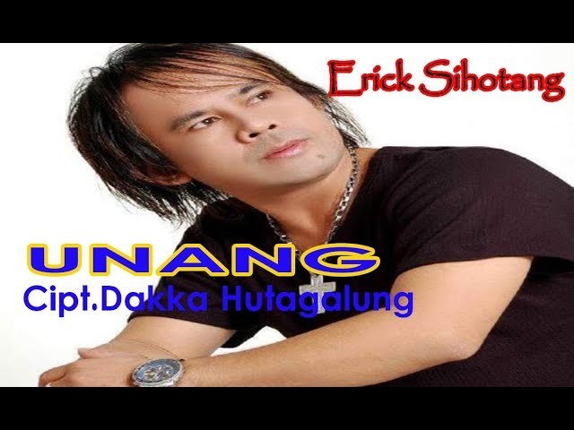 Erick Sihotang - Unang | Official Music Video - Unang Sukkuni Au Taringot Holong class=