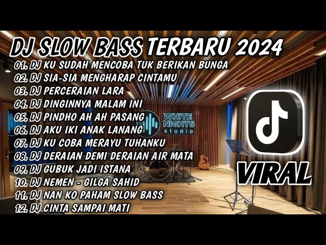 DJ SLOW BASS TERBARU 2024 || DJ KU SUDAH MENCOBA TUK BERIKAN BUNGA 🎵 DJ SIA-SIA MENGHARAP CINTAMU 🎵 class=