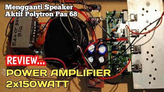 Hasil Mantap Mengganti Driver Amplifier Speaker Aktif Polytron Pas 68 Menjadi 300 Watt