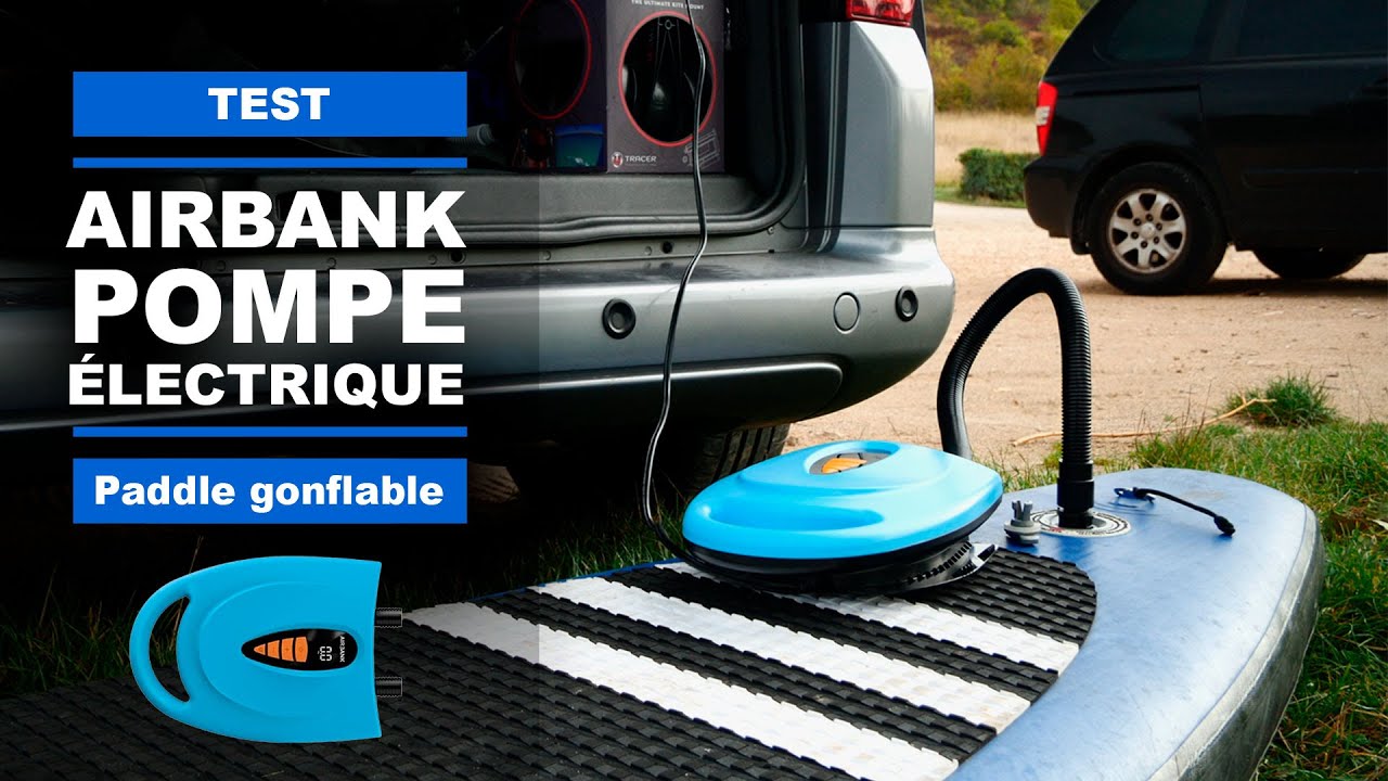 Pompe électrique AIRBANK 20PSI pour paddle gonflable (test, avis