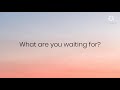 Miniature de la vidéo de la chanson What Are You Waiting For? (Lyric Video)