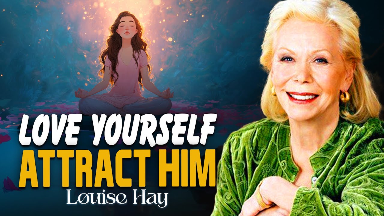 Louise Hay: Love Yourself First and the Right Person Will Find You | Attract True Love Naturally