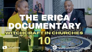 LIFE IS SPIRITUAL PRESENTS  ERICA DOCUMENTARY PART 10 FULL VIDEO