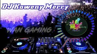 DJ Kaweny Merry Full Bas