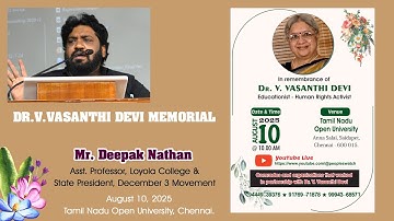 முனைவர் வே. வசந்திதேவி நினைவேந்தல்:Mr. Deepak Nathan, Asst. Professor, Loyola College