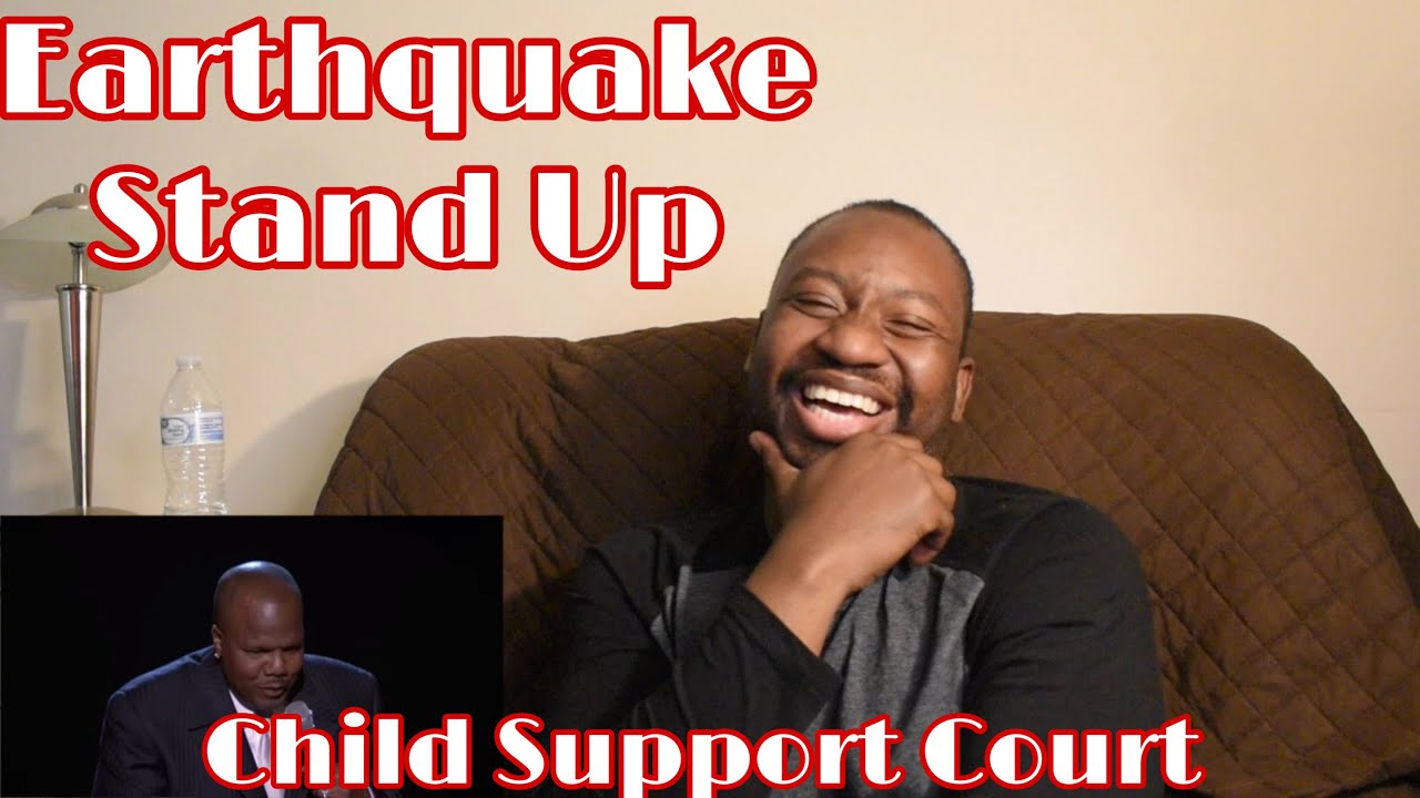 Earthquake Stand Up Child Support Court Reaction YouTube