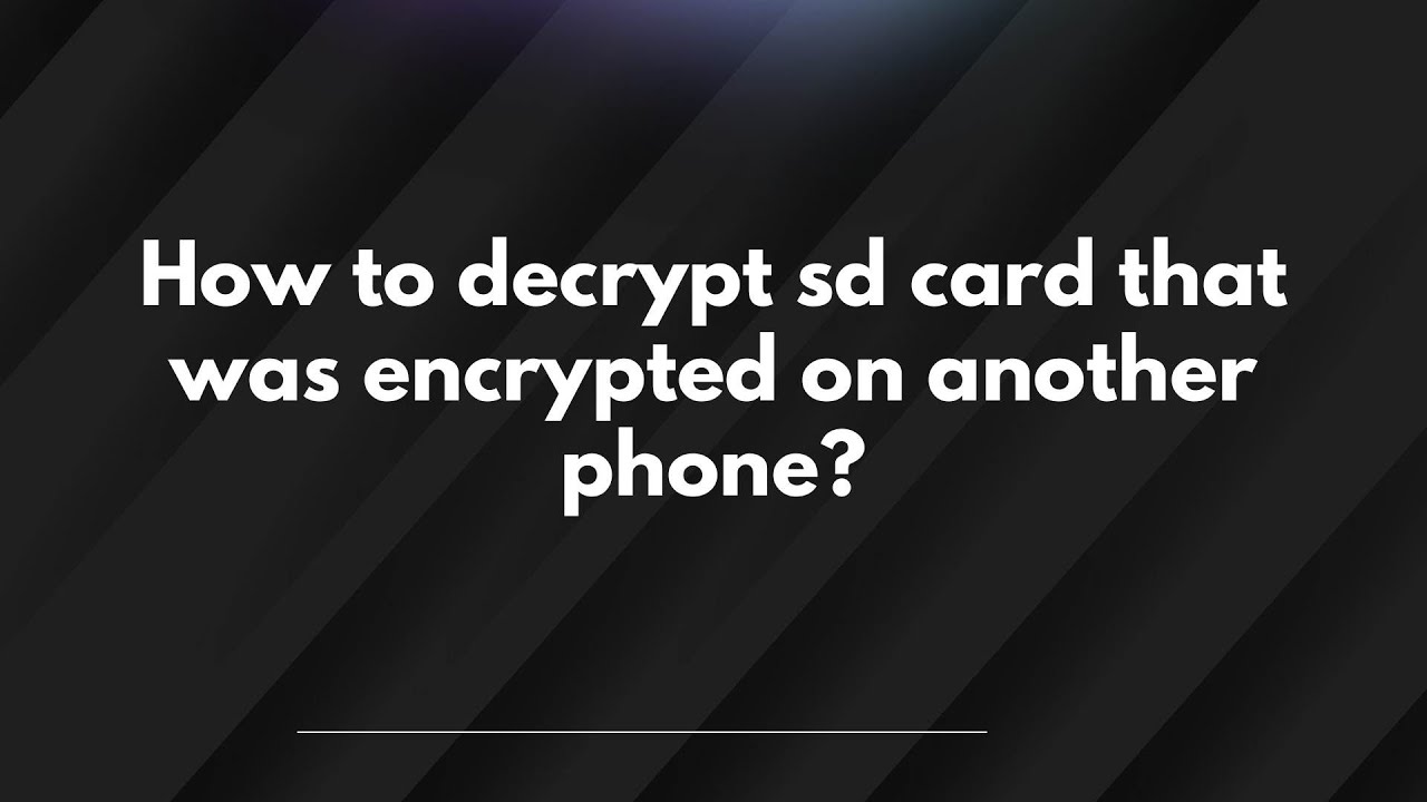 How to decrypt sd card that was encrypted on another phone? - YouTube