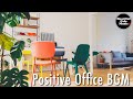 Positive office bgmfor work  studyrestaurants bgm lounge music shop bgm