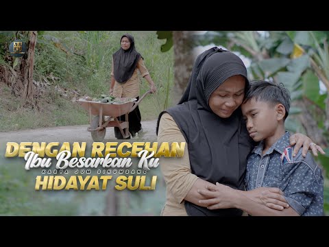 Hidayat Suli - Dengan Receh Ibu Besarkan Ku (Official Music Video)