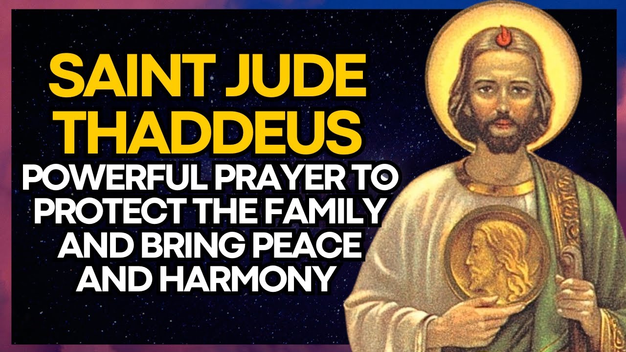 🛑 POWERFUL PRAYER TO SAINT JUDE THADDEUS TO PROTECT THE FAMILY AND