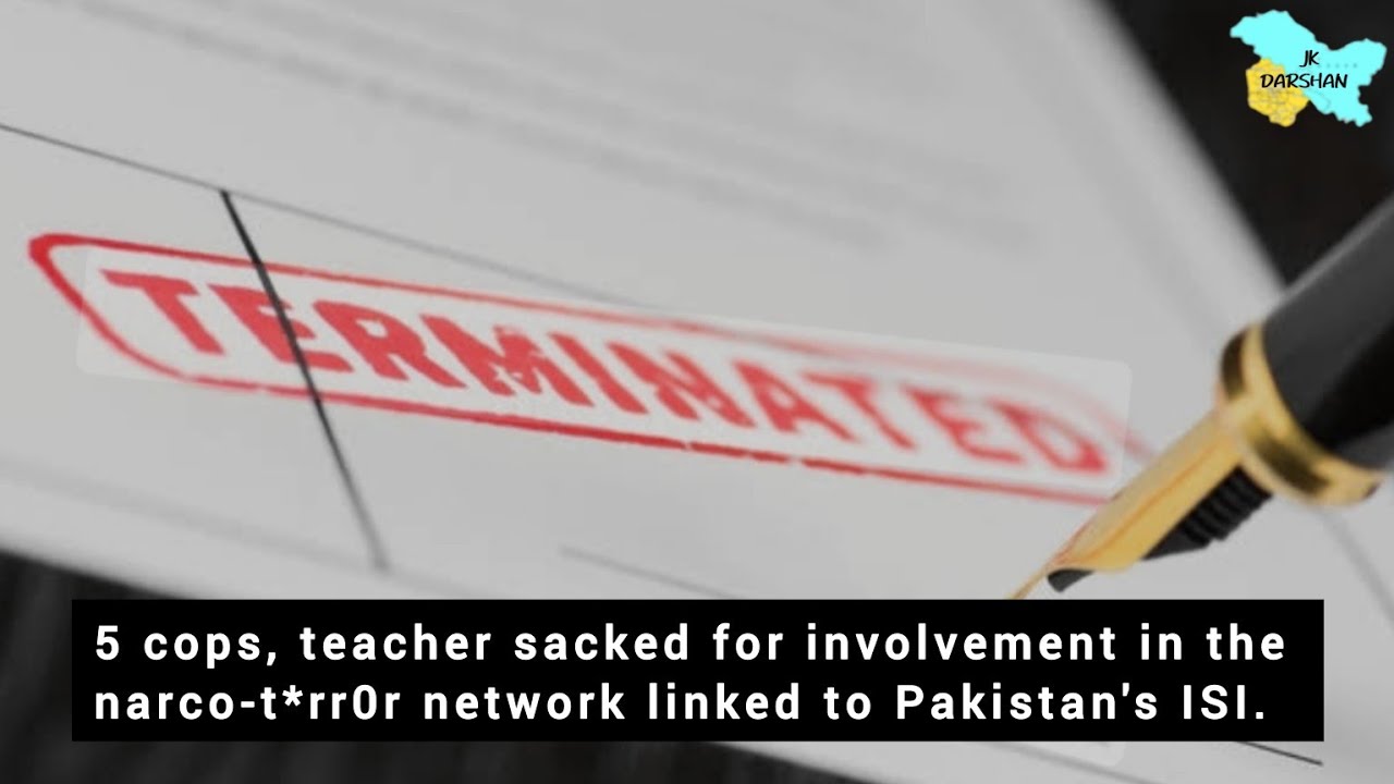 5 cops, teacher sacked for involvement in the narco-t*rr0r network linked to Pakistan's ISI.