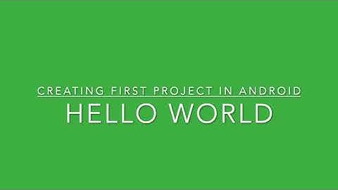 Hello World in Android Studio - Step by Step Guide to Create Your First Project in Android Studio