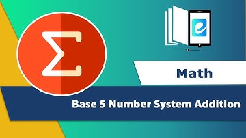 Base 5 Number System Addition | Math Animated Video | eLearn K12
