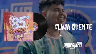 ROGERINHO- CLIMA QUENTE