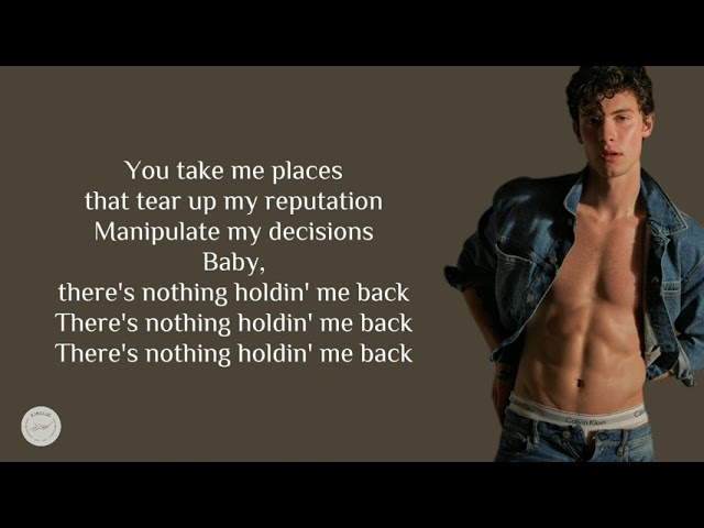 Shawn Mendes - There's Nothing Holdin' Me Back (lyrics) class=