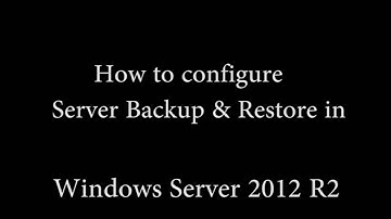 windows server 2012 how to configure backup and restore