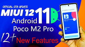 Official MIUI 12 Android 11 for Poco M2 Pro, 12+ New Features | Android 11 MIUI 12 OTA Poco M2 Pro ⚡