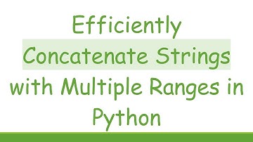 Efficiently Concatenate Strings with Multiple Ranges in Python