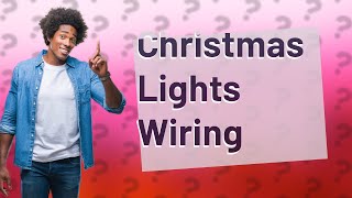 How are 3-wire Christmas lights wired?