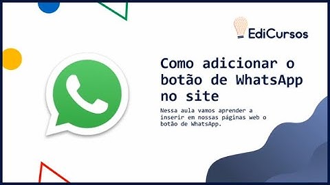 Aula 37 - Como adicionar o botão de WhatsApp no site