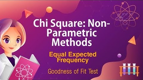 Chi Square Equal Expected Frequency  - Non Parametric Methods - Le Nikki