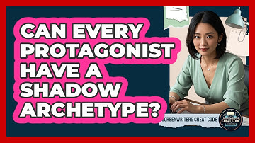 Can Every Protagonist Have A Shadow Archetype?