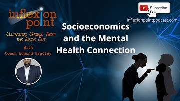 Socioeconomics and the Mental Health Connection | InflexionPoint Podcast