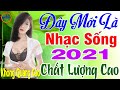 Đây Mới Là Nhạc Trữ Tình Hay Nhất T8/2021 - LK Nhạc Sống Theo Yêu Cầu Gái Xinh 2k4 Mẫu Mới Cực Phê