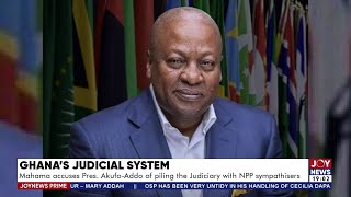 Mahama accuses Pres. Akufo-Addo of piling the judiciary with NPP sympathisers | JoyNews Prime