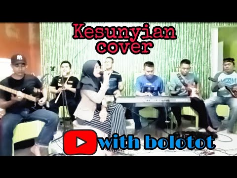 Kesunyian || cover || with BOLOTOT ENTERTAINMENT