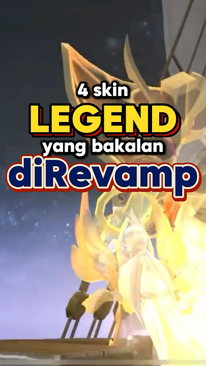 4 skin legend yang bakalan direvamp #mlbb #mlbbgoldenmonth